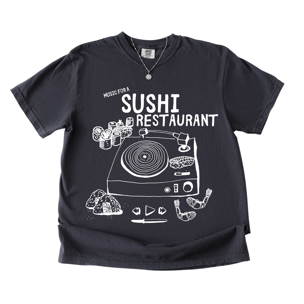 Music For A Sushi Restaurant Tshirt