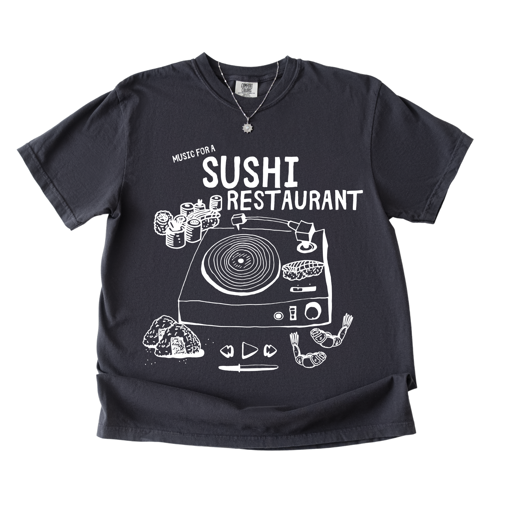 Music For A Sushi Restaurant Tshirt